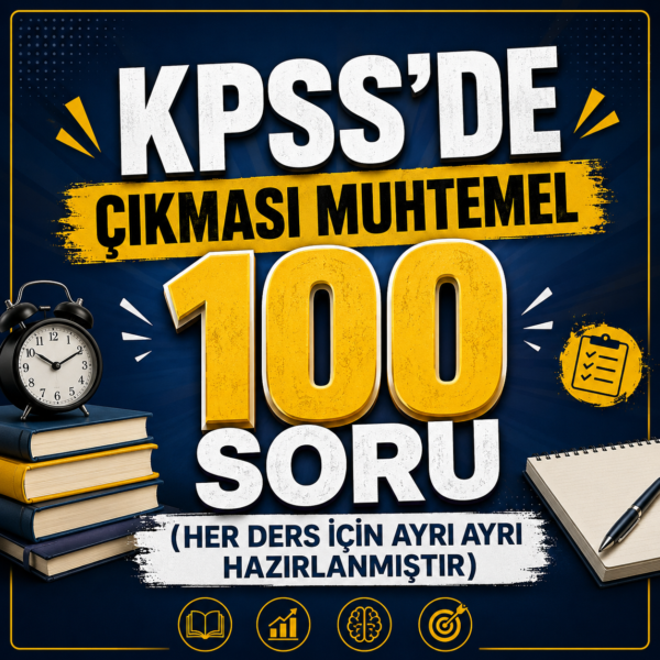 KPSS'de Çıkması Muhtemel 100 Soru (Her Ders İçin Ayrı Ayrı Hazırlanmıştır)